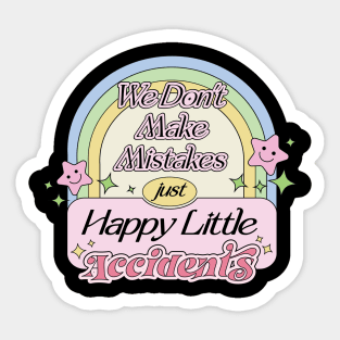 We Don’t Make Mistakes Just Happy Little Accidents Painter Loves Painting Quotes Sticker